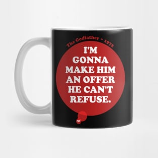 I'm gonna make him an offer he can't refuse. Mug